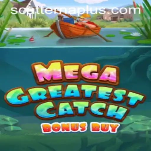 Discover the Thrills of MegaGreatestCatchBonusBuy Featuring SCATTER NA